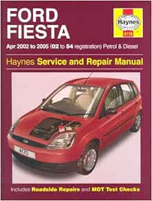 Ford Fiesta Petrol and Diesel Service and Repair Manual: 2002 to 2005