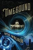 Timebound (The Chronos Files, Band 1) by 