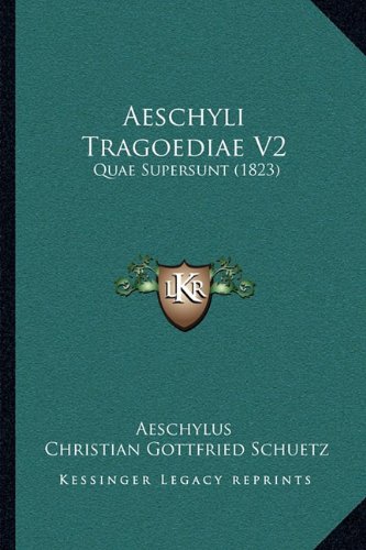 Preisvergleich Produktbild Aeschyli Tragoediae V2: Quae Supersunt (1823)