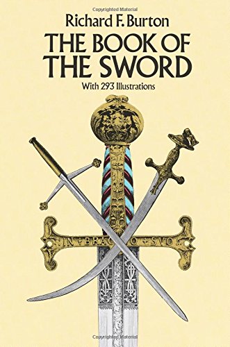 The Book of the Sword: With 293 Illustrations (Dover Military History, Weapons, Armor)