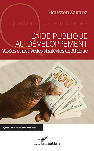 Download L'aide publique au développement: Visées et nouvelles stratégies en Afrique Download L'aide publique au développement: Visées et nouvelles stratégies en Afrique