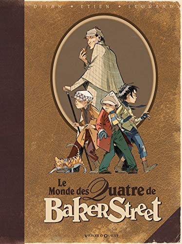 Le Monde des Quatre de Baker Street by Jean-Blaise Djian, Olivier Legrand