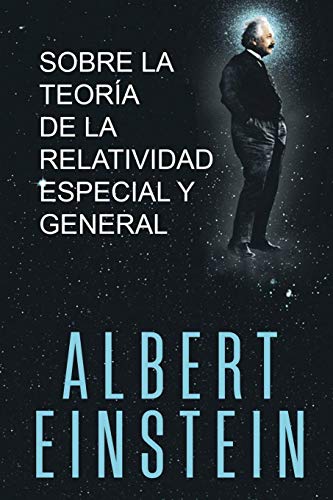 Sobre La Teoría de la Relatividad Especial Y General