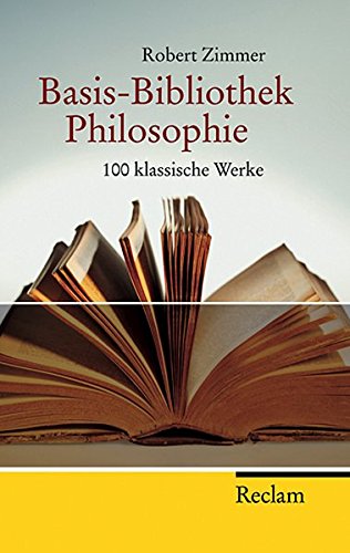 Download Basis Bibliothek Philosophie: Hundert klassische Werke (Reclam Taschenbuch) Download Basis Bibliothek Philosophie: Hundert klassische Werke (Reclam Taschenbuch)