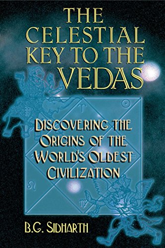 The Celestial Key to the Vedas: Discovering the Origins of the World's Oldest Civilization (English Edition) livre
