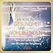 Ein Kurs in Gesundheit und Wohlbefinden: Heile dich selbst durch das Wunder der Vergebung by