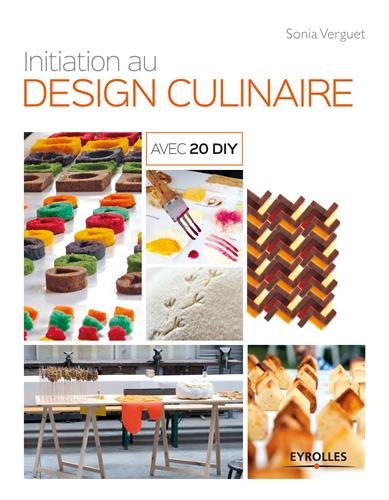 Download Initiation au design culinaire: Avec 20 DIY. Download Initiation au design culinaire: Avec 20 DIY.