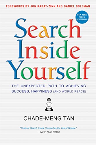 Search Inside Yourself: The Unexpected Path to Achieving Success, Happiness (and World Peace) (English Edition) livre