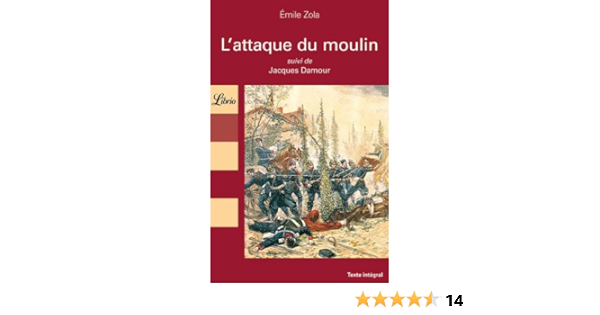 Amazon Fr L Attaque Du Moulin Suivi De Jacques Damour Zola Emile Livres