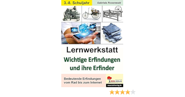 Lernwerkstatt Wichtige Erfindungen Und Ihre Erfinder : Gabriela Rosenwald:  Amazon.de: Bücher
