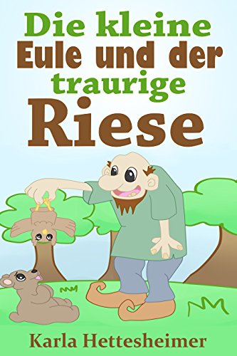 Die kleine Eule und der traurige Riese