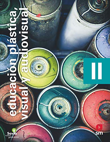 Educación plástica, visual y audiovisual II Savia Nueva Generación