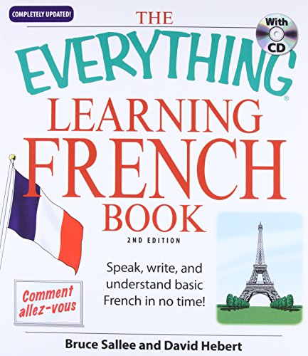 Télécharger The Everything Learning French: Speak, write, and understand basic French in no time! livre En ligne