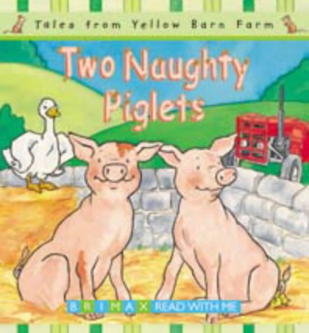 Two Naughty Piglets (Tales for the Yellow Barn Farm S)
