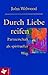 Durch Liebe reifen by 