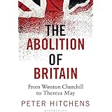 The Abolition of Britain: From Winston Churchill to Theresa May