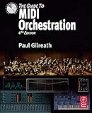 The Guide to MIDI Orchestration 4e by 