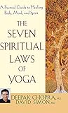 The Seven Spiritual Laws of Yoga: A Practical Guide to Healing Body, Mind, and Spirit by 