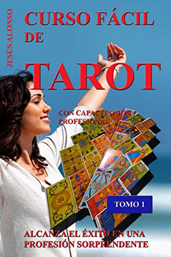 CURSO FÁCIL DE TAROT - VOLUMEN 1: Con capacitación profesional. Tomo 1 de 5 (Spanish Edition)