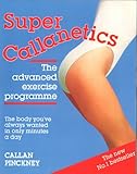 Image de Super Callanetics: The Advanced Exercise Programme