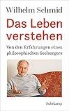 Image de Das Leben verstehen: Von den Erfahrungen eines philosophischen Seelsorgers