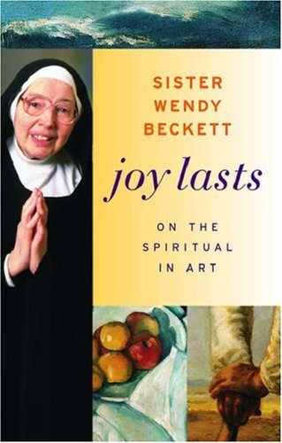Joy Lasts - On the Spiritual in Art (Getty Trust Publications: J. Paul Getty Museum)