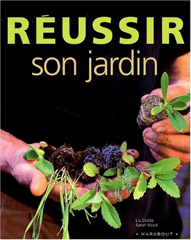 couverture de : R&eacute;ussir  son jardin