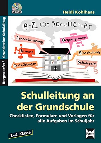 Download Schulleitung an der Grundschule: Checklisten, Formulare und Vorlagen für alle Aufgaben im Schuljahr (1. bis 4. Klasse) (Bergedorfer Grundsteine Schulalltag - Grundschule) Download Schulleitung an der Grundschule: Checklisten, Formulare und Vorlagen für alle Aufgaben im Schuljahr (1. bis 4. Klasse) (Bergedorfer Grundsteine Schulalltag - Grundschule)