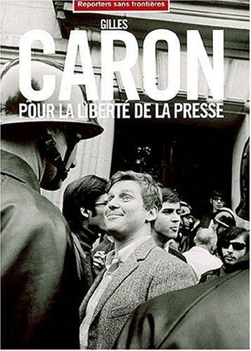 Book's Cover of Gilles Caron pour la liberté de la presse de RSF (2006) Broché