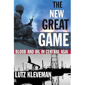 The New Great Game: Blood and Oil in Central Asia