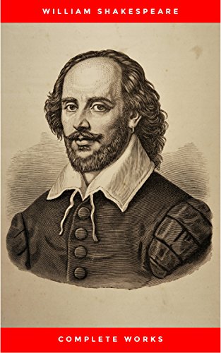 William Shakespeare: The Complete Works (English Edition)