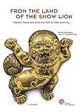Image de From the Land of the Snow Lion: Tibetan Treasures from the 15th to 20th Century: The Justyna and Michael Buddeberg Collection