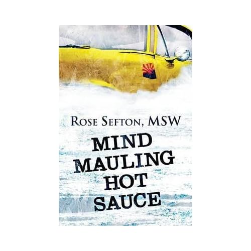 [(Mind Mauling Hot Sauce)] [By (author) Rose Sefton Msw] published on (September, 2013)