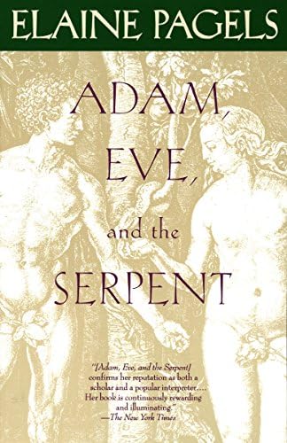Adam, Eve, and the Serpent: Sex and Politics in Early Christianity