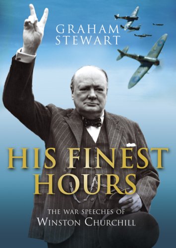 Download His Finest Hours: The War Speeches of Winston Churchill