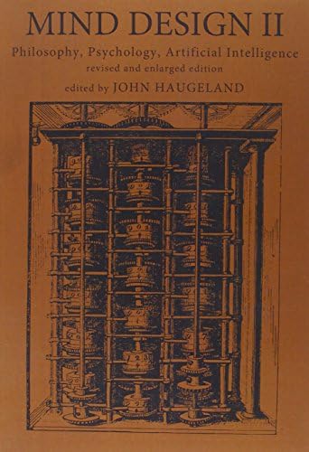 Mind Design II – Philosophy, Psychology, Artificial Intelligence Rev: Philosophy, Psychology, and Artificial Intelligence