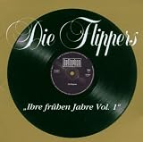 Ihre Fr�hen Jahre Vol.1 - die Flippers