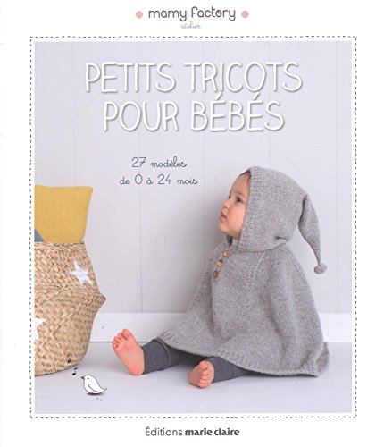 couverture de : Petits tricots pour b&eacute;b&eacute;s