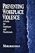 Preventing Workplace Violence: A Guide for Employers and Practitioners (Advanced Topics in Organizational Behavior Book 4) (English Edition) by 