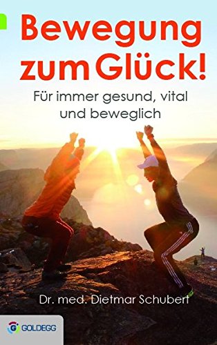 Download Bewegung zum Glück!: Für immer gesund, vital und beweglich (Goldegg Leben und Gesundheit) Download Bewegung zum Glück!: Für immer gesund, vital und beweglich (Goldegg Leben und Gesundheit)