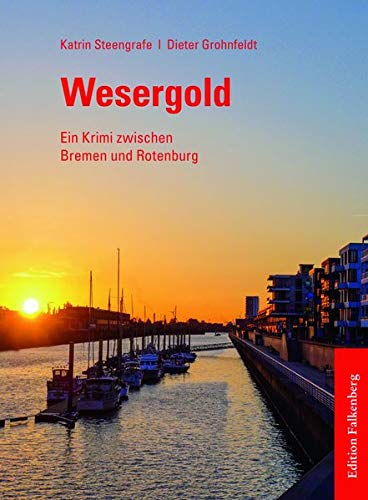 Preisvergleich Produktbild Wesergold: Ein Krimi zwischen Bremen und Rotenburg