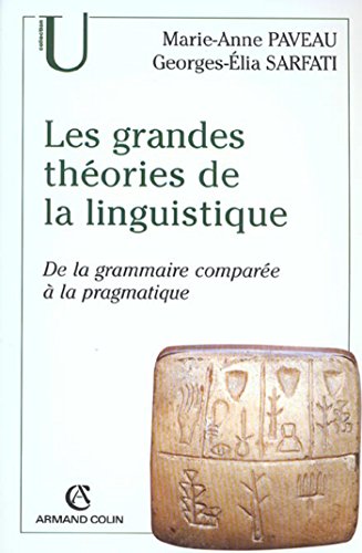Download Les grandes théories de la linguistique : De la grammaire comparée à la pragmatique