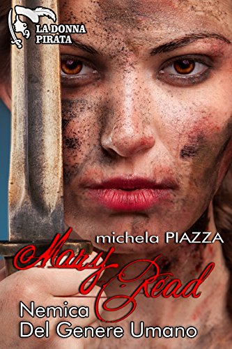 Download Mary Read - Nemica del genere umano (La donna pirata Vol. 2)