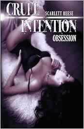 Scarlett Reese - Cruel Intention. Obsession (2017)
