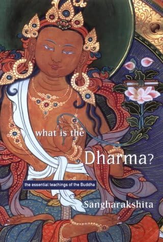 What is the Dharma?: The essential teachings of the Buddha