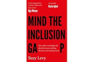 Mind the Inclusion Gap: How allies can bridge the divide between talking diversity and taking action