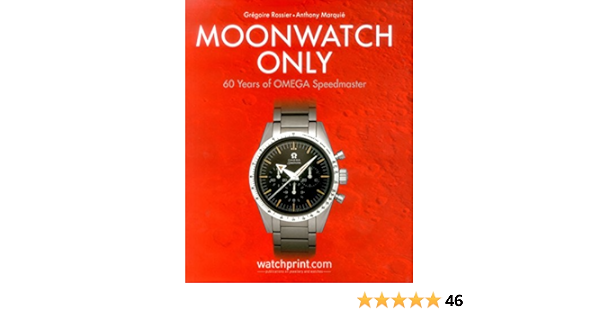 Moonwatch Only: 60 Years of Omega Speedmaster : Rossier, Gregoire, Marquie,  Anthony: Amazon.fr: Livres