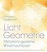 Licht-Geometrie. Metatrons goldene Wissensschlüssel by Johanna Tippkemper