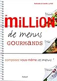 Un million de menus gourmands : Composez vous-même vos menus !