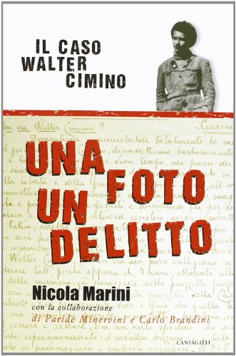 Una foto un delitto. Il caso di Walter Cimino Una foto un delitto. Il caso di Walter Cimino